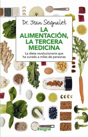 LA ALIMENTACIÓN LA TERCERA MEDICINA | 9788491180418 | SEIGNALET , JEAN | Llibreria L'Odissea - Libreria Online de Vilafranca del Penedès - Comprar libros