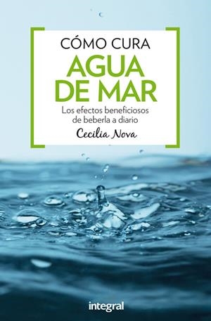CÓMO CURA AGUA DE MAR | 9788491180395 | NOVA, CECILIA | Llibreria L'Odissea - Libreria Online de Vilafranca del Penedès - Comprar libros
