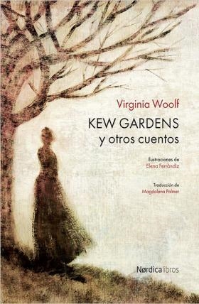 KEW GARDENS | 9788416440610 | WOOLF, VIRGINIA / FERRÁNDIZ RUEDA, ELENA / PALMER, MAGDALENA | Llibreria L'Odissea - Libreria Online de Vilafranca del Penedès - Comprar libros