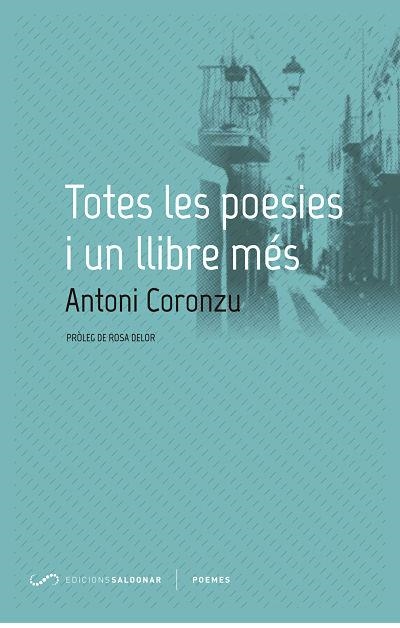 TOTES LES POESIES I UN LLIBRE MÉS | 9788494507809 | CORONZU, ANTONI | Llibreria L'Odissea - Libreria Online de Vilafranca del Penedès - Comprar libros