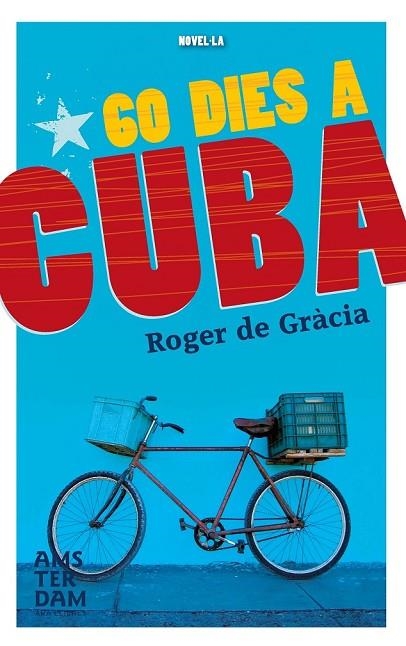 60 DIES A CUBA | 9788415645849 | DE GRÀCIA, ROGER | Llibreria L'Odissea - Libreria Online de Vilafranca del Penedès - Comprar libros