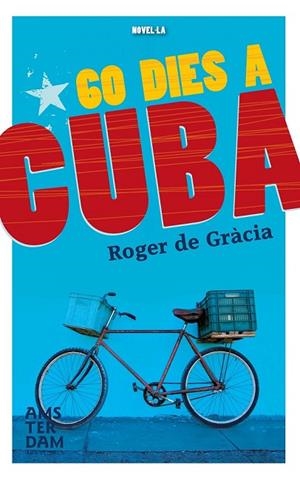 60 DIES A CUBA | 9788415645849 | DE GRÀCIA, ROGER | Llibreria Online de Vilafranca del Penedès | Comprar llibres en català