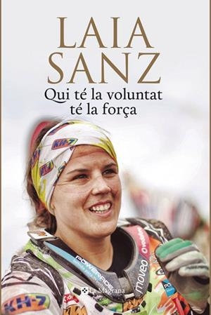 QUI TÉ LA VOLUNTAT TÉ LA FORÇA | 9788482647975 | SANZ, LAIA | Llibreria L'Odissea - Libreria Online de Vilafranca del Penedès - Comprar libros