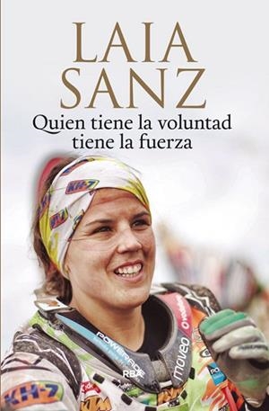 QUIEN TIENE LA VOLUNTAD TIENE LA FUERZA | 9788490566589 | SANZ, LAIA | Llibreria L'Odissea - Libreria Online de Vilafranca del Penedès - Comprar libros