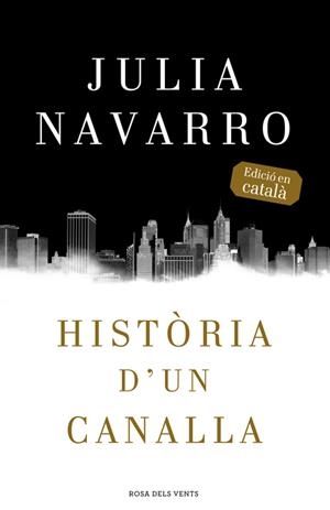HISTÒRIA D'UN CANALLA | 9788416430079 | NAVARRO, JULIA | Llibreria L'Odissea - Libreria Online de Vilafranca del Penedès - Comprar libros