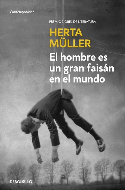 EL HOMBRE ES UN GRAN FAISÁN EN EL MUNDO | 9788466332675 | MÜLLER, HERTA | Llibreria L'Odissea - Libreria Online de Vilafranca del Penedès - Comprar libros