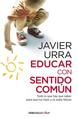 EDUCAR CON SENTIDO COMÚN | 9788466332620 | URRA, JAVIER | Llibreria L'Odissea - Libreria Online de Vilafranca del Penedès - Comprar libros