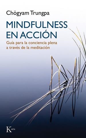 MINDFULNESS EN ACCIÓN | 9788499884899 | TRUNGPA, CHÖGYAM | Llibreria L'Odissea - Libreria Online de Vilafranca del Penedès - Comprar libros