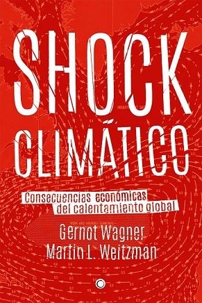 SHOCK CLIMÁTICO | 9788494159565 | WAGNER, GERNOT / L. WEITZMAN, MARTIN | Llibreria L'Odissea - Libreria Online de Vilafranca del Penedès - Comprar libros