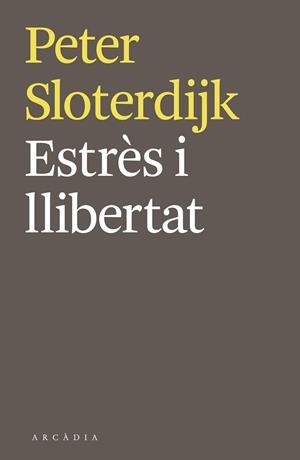 ESTRÈS I LLIBERTAT | 9788494468018 | SLOTERDIJK, PETER | Llibreria Online de Vilafranca del Penedès | Comprar llibres en català