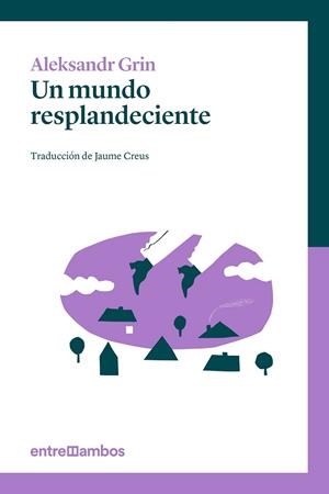 UN MUNDO RESPLANDECIENTE | 9788416379040 | GRIN, ALEKSANDR | Llibreria Online de Vilafranca del Penedès | Comprar llibres en català