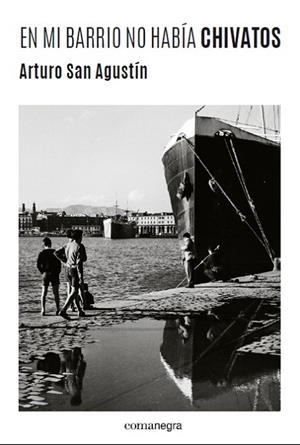 EN MI BARRIO NO HABÍA CHIVATOS | 9788416605156 | SAN AGUSTÍN, ARTURO | Llibreria Online de Vilafranca del Penedès | Comprar llibres en català