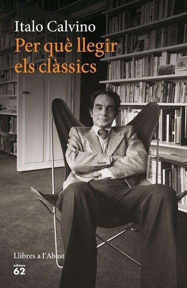 PER QUÈ LLEGIR ELS CLÀSSICS | 9788429774924 | CALVINO, ITALO | Llibreria L'Odissea - Libreria Online de Vilafranca del Penedès - Comprar libros