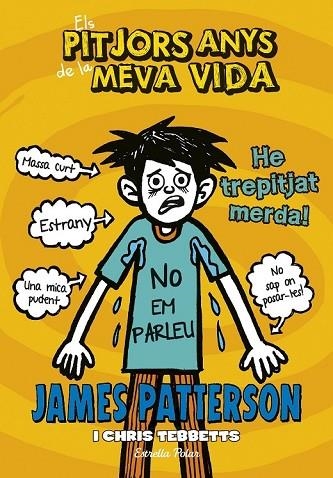ELS PITJORS ANYS DE LA MEVA VIDA 7 HE TREPITJAT MERDA | 9788416520534 | PATTERSON, JAMES | Llibreria Online de Vilafranca del Penedès | Comprar llibres en català
