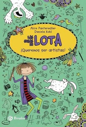 LAS COSAS DE LOTA 4 QUEREMOS SER ARTISTAS! | 9788469605509 | PANTERMÜLLER, ALICE | Llibreria L'Odissea - Libreria Online de Vilafranca del Penedès - Comprar libros