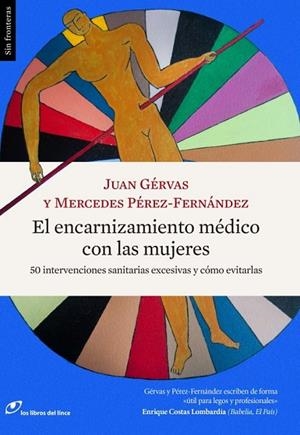 EL ENCARNIZAMIENTO MÉDICO CON LAS MUJERES | 9788415070627 | GÉRVAS, JUAN / PÉREZ-FERNÁNDEZ, MERCEDES | Llibreria Online de Vilafranca del Penedès | Comprar llibres en català