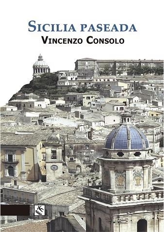 SICILIA PASEADA | 9788494450341 | CONSOLO, VICENZO | Llibreria L'Odissea - Libreria Online de Vilafranca del Penedès - Comprar libros
