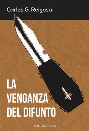 LA VENGANZA DEL DIFUNTO | 9788416502325 | REIGOSA, CARLOS G | Llibreria Online de Vilafranca del Penedès | Comprar llibres en català