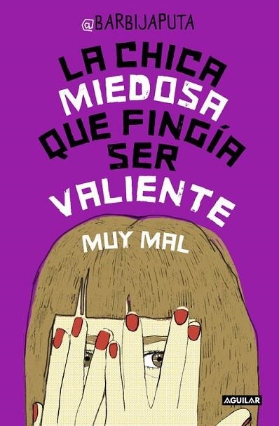 LA CHICA MIEDOSA QUE FINGÍA SER VALIENTE MUY MAL | 9788403502321 | BARBIJAPUTA | Llibreria L'Odissea - Libreria Online de Vilafranca del Penedès - Comprar libros