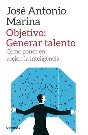 OBJETIVO GENERAR TALENTO | 9788416029266 | MARINA, JOSE ANTONIO | Llibreria L'Odissea - Libreria Online de Vilafranca del Penedès - Comprar libros