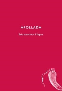 AFOLLADA | 9788494433078 | MARTINEZ, LAIA | Llibreria L'Odissea - Libreria Online de Vilafranca del Penedès - Comprar libros
