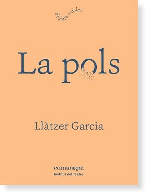 LA POLS | 9788416605125 | GARCIA, LLÀTZER | Llibreria L'Odissea - Libreria Online de Vilafranca del Penedès - Comprar libros