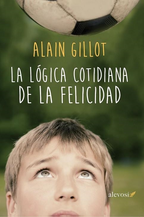 LA LÓGICA COTIDIANA DE LA FELICIDAD | 9788416413164 | GILLOT, ALLAIN | Llibreria L'Odissea - Libreria Online de Vilafranca del Penedès - Comprar libros