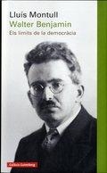 WALTER BENJAMIN ELS LÍMITS DE LA DEMOCRÀCIA | 9788416495696 | MONTULL, LLUÍS | Llibreria L'Odissea - Libreria Online de Vilafranca del Penedès - Comprar libros