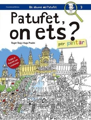 PATUFET ON ETS ? PER PINTAR | 9788490344057 | ROIG PRADES, ROGER | Llibreria L'Odissea - Libreria Online de Vilafranca del Penedès - Comprar libros