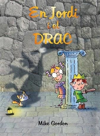 EN JORDI I EL DRAC | 9788416117949 | GORDON, MIKE | Llibreria Online de Vilafranca del Penedès | Comprar llibres en català