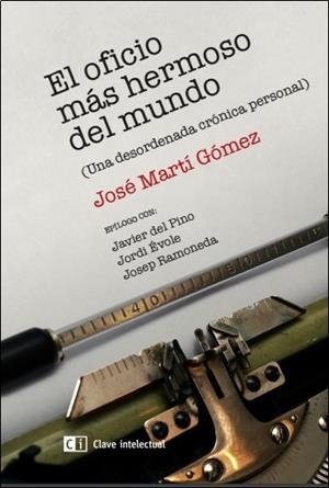 EL OFICIO MÁS HERMOSO DEL MUNDO | 9788494433818 | MARTÍ GÓMEZ, JOSÉ | Llibreria L'Odissea - Libreria Online de Vilafranca del Penedès - Comprar libros