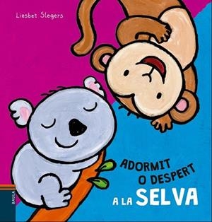 ADORMIT O DESPERT A LA SELVA | 9788447930500 | SLEGERS, LIESBET | Llibreria Online de Vilafranca del Penedès | Comprar llibres en català