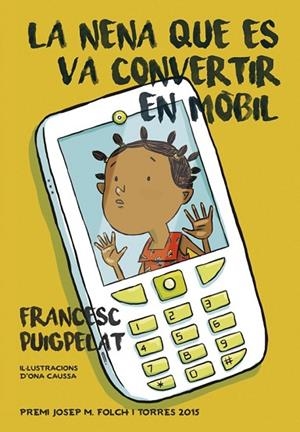 LA NENA QUE ES VA CONVERTIR EN MÒBIL | 9788424657840 | PUIGPELAT, FRANCESC | Llibreria L'Odissea - Libreria Online de Vilafranca del Penedès - Comprar libros