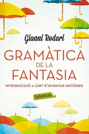 GRAMÀTICA DE LA FANTASIA | 9788416334988 | RODARI, GIANNI | Llibreria L'Odissea - Libreria Online de Vilafranca del Penedès - Comprar libros
