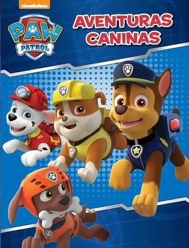 AVENTURAS CANINAS ( PAW PATROL. ACTIVIDADES ) | 9788437200149 | NICKELODEON | Llibreria L'Odissea - Libreria Online de Vilafranca del Penedès - Comprar libros