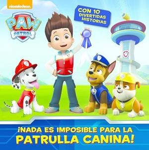 ¡ NADA ES IMPOSIBLE PARA LA PATRULLA CANINA ! ( PAW PATROL. RECOPILATORIO ) | 9788448844578 | NICKELODEON | Llibreria L'Odissea - Libreria Online de Vilafranca del Penedès - Comprar libros