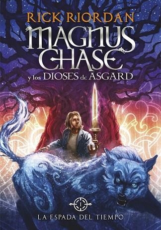 LA ESPADA DEL TIEMPO ( MAGNUS CHASE Y LOS DIOSES DE ASGARD 1 ) | 9788490434819 | RIORDAN, RICK | Llibreria L'Odissea - Libreria Online de Vilafranca del Penedès - Comprar libros