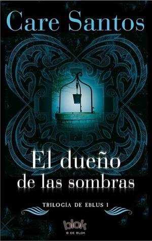 EL DUEÑO DE LAS SOMBRAS ( EBLUS 1 ) | 9788416075829 | SANTOS, CARE | Llibreria Online de Vilafranca del Penedès | Comprar llibres en català