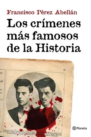 LOS CRÍMENES MÁS FAMOSOS DE LA HISTORIA | 9788408152033 | PEREZ ABELLAN, FRANCISCO | Llibreria L'Odissea - Libreria Online de Vilafranca del Penedès - Comprar libros