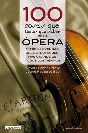 100 COSAS QUE TIENES QUE SABER DE LA ÓPERA | 9788416012633 | RADIGALES, JAUME / PUERTAS, DAVID | Llibreria L'Odissea - Libreria Online de Vilafranca del Penedès - Comprar libros
