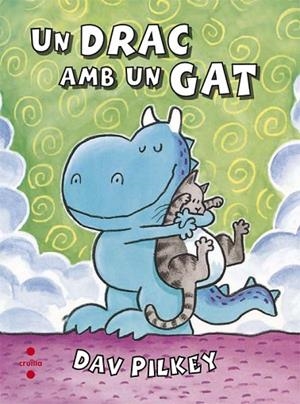 UN DRAC AMB UN GAT | 9788466140126 | PILKEY, DAV | Llibreria Online de Vilafranca del Penedès | Comprar llibres en català