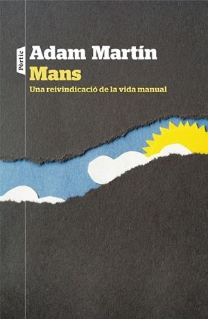 MANS UNA REIVINDICACIÓ DE LA VIDA MANUAL | 9788498093636 | MARTIN, ADAM | Llibreria Online de Vilafranca del Penedès | Comprar llibres en català