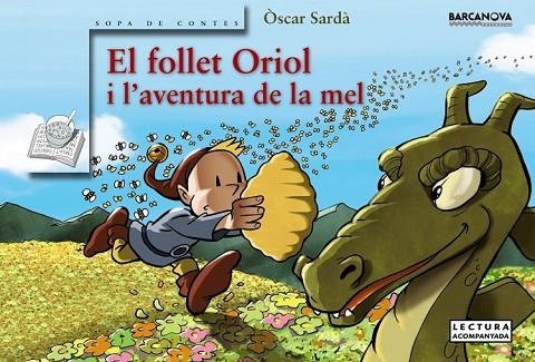 EL FOLLET ORIOL I L ' AVENTURA DE LA MEL | 9788448938635 | SARDÀ, ÒSCAR | Llibreria L'Odissea - Libreria Online de Vilafranca del Penedès - Comprar libros