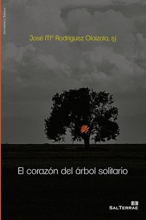 EL CORAZÓN DEL ÁRBOL SOLITARIO | 9788429325478 | RODRIGUEZ OLAIZOLA, JOSÉ Mª | Llibreria L'Odissea - Libreria Online de Vilafranca del Penedès - Comprar libros