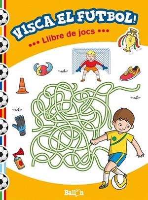 VISCA EL FUTBOL ! LLIBRE DE JOCS | 9789463072311 | BALLON | Llibreria L'Odissea - Libreria Online de Vilafranca del Penedès - Comprar libros