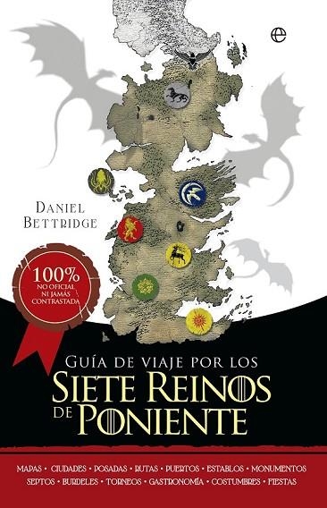 GUÍA DE VIAJE POR LOS SIETE REINOS DE PONIENTE | 9788490605707 | BETTRIDGE, DANIEL | Llibreria L'Odissea - Libreria Online de Vilafranca del Penedès - Comprar libros