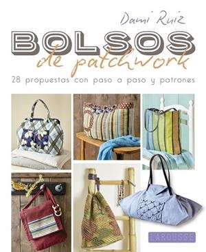 BOLSOS DE PATCHWORK | 9788416368952 | RUIZ NAVARRO, DAMIANA | Llibreria Online de Vilafranca del Penedès | Comprar llibres en català