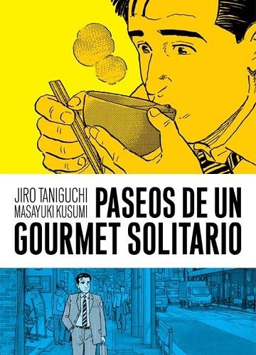 PASEOS DE UN GOURMET SOLITARIO | 9788416251643 | TANIGUCHI, JIRO/KUSUMI, MASAYUKI | Llibreria L'Odissea - Libreria Online de Vilafranca del Penedès - Comprar libros