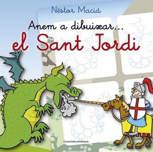 ANEM A DIBUIXAR EL SANT JORDI | 9788490344040 | MACIÀ FONTANILLES, NÉSTOR | Llibreria Online de Vilafranca del Penedès | Comprar llibres en català