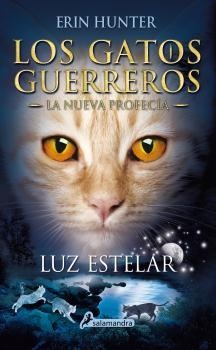 LOS GATOS GUERREROS LA NUEVA PROFECIA 4 LUZ ESTELAR | 9788498387438 | HUNTER, ERIN | Llibreria L'Odissea - Libreria Online de Vilafranca del Penedès - Comprar libros